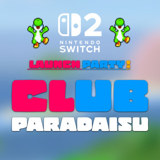 Club Paradisu Switch 2 Launch Party